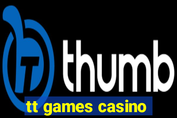 tt games casino